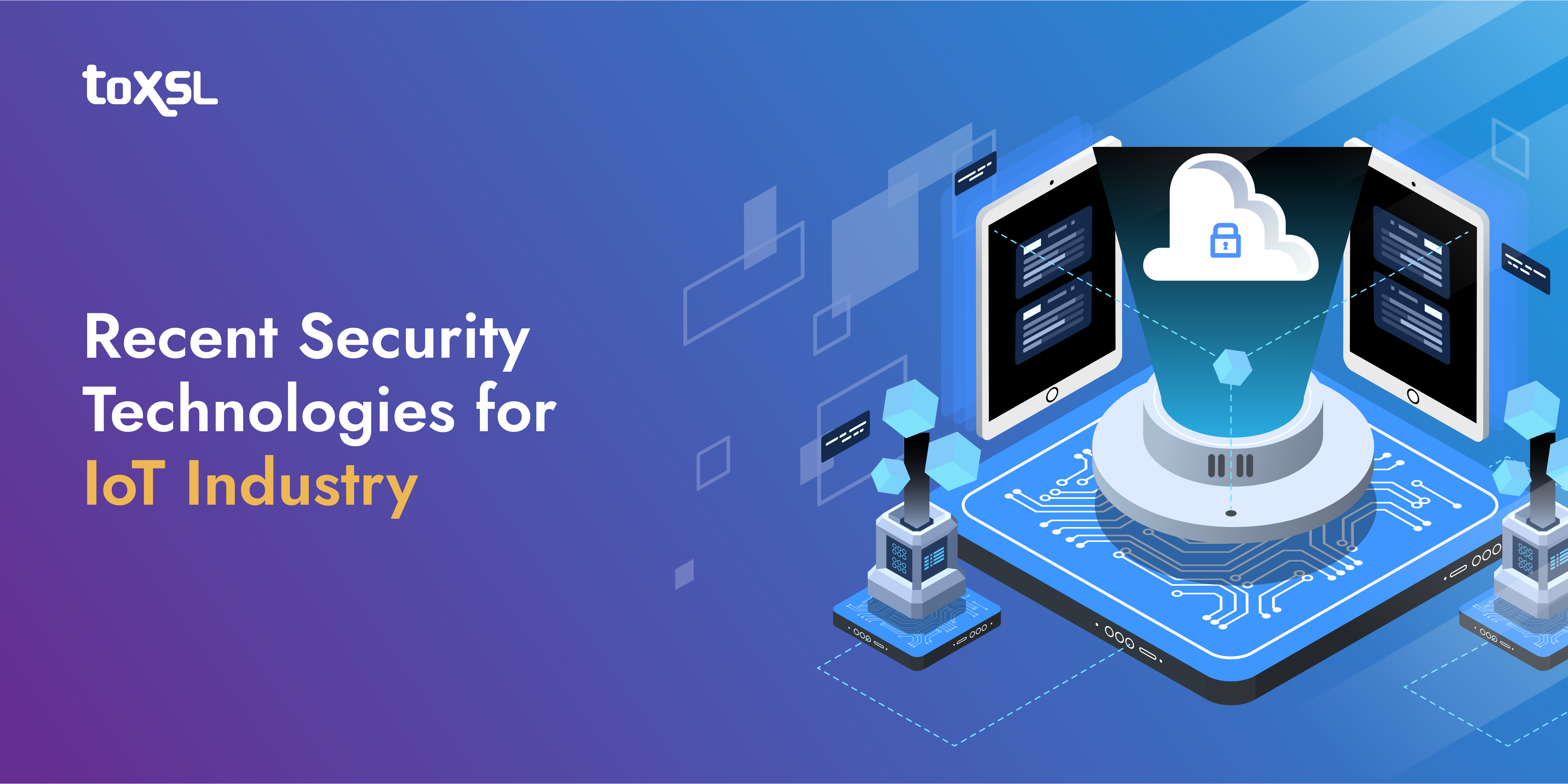 Recent Security Technologies for IoT Industry!