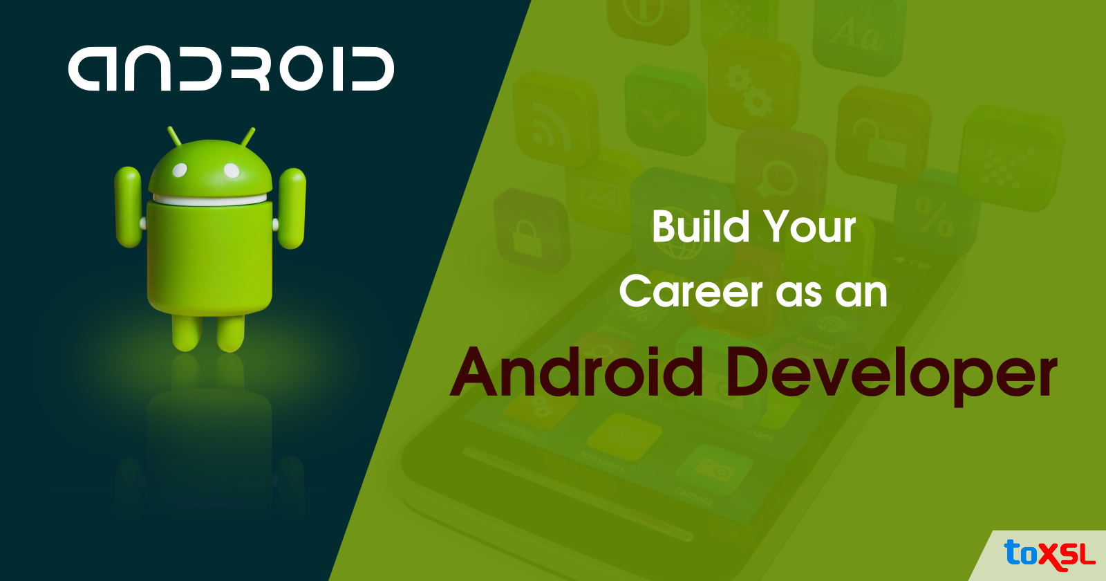 Build Your Career as an Android Developer with ToXSL Technologies