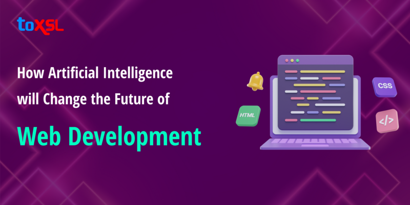 How Artificial Intelligence will Change the Future of Web Development