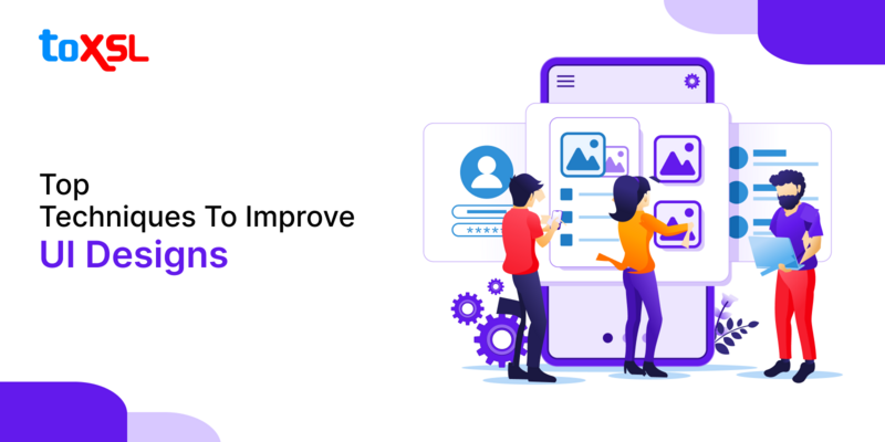 Top techniques to improve UI designs