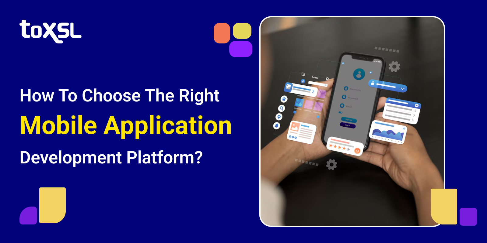 How To Choose The Right Mobile Application Development Platform?