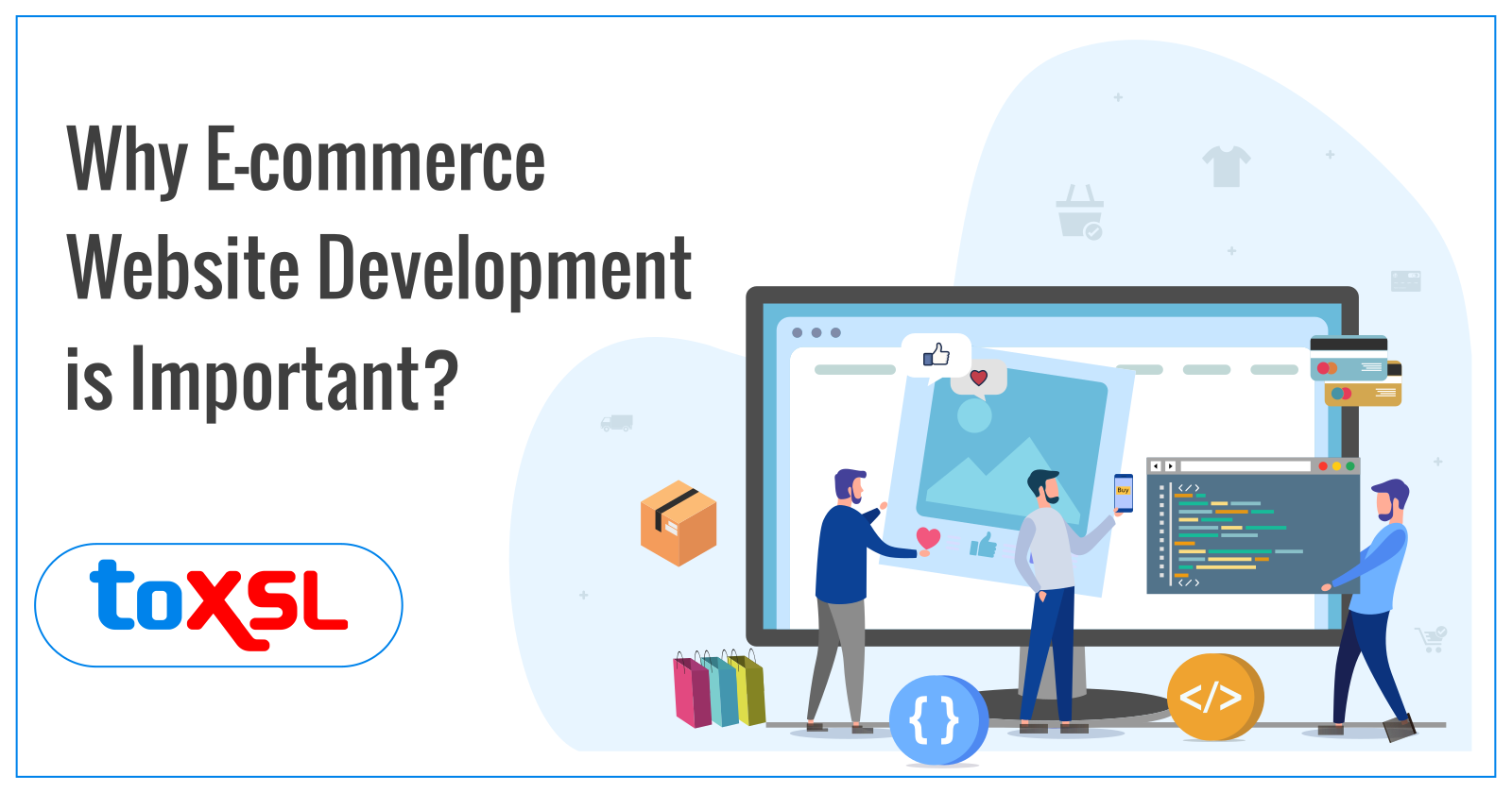 Why E-commerce Website Development Is Important?