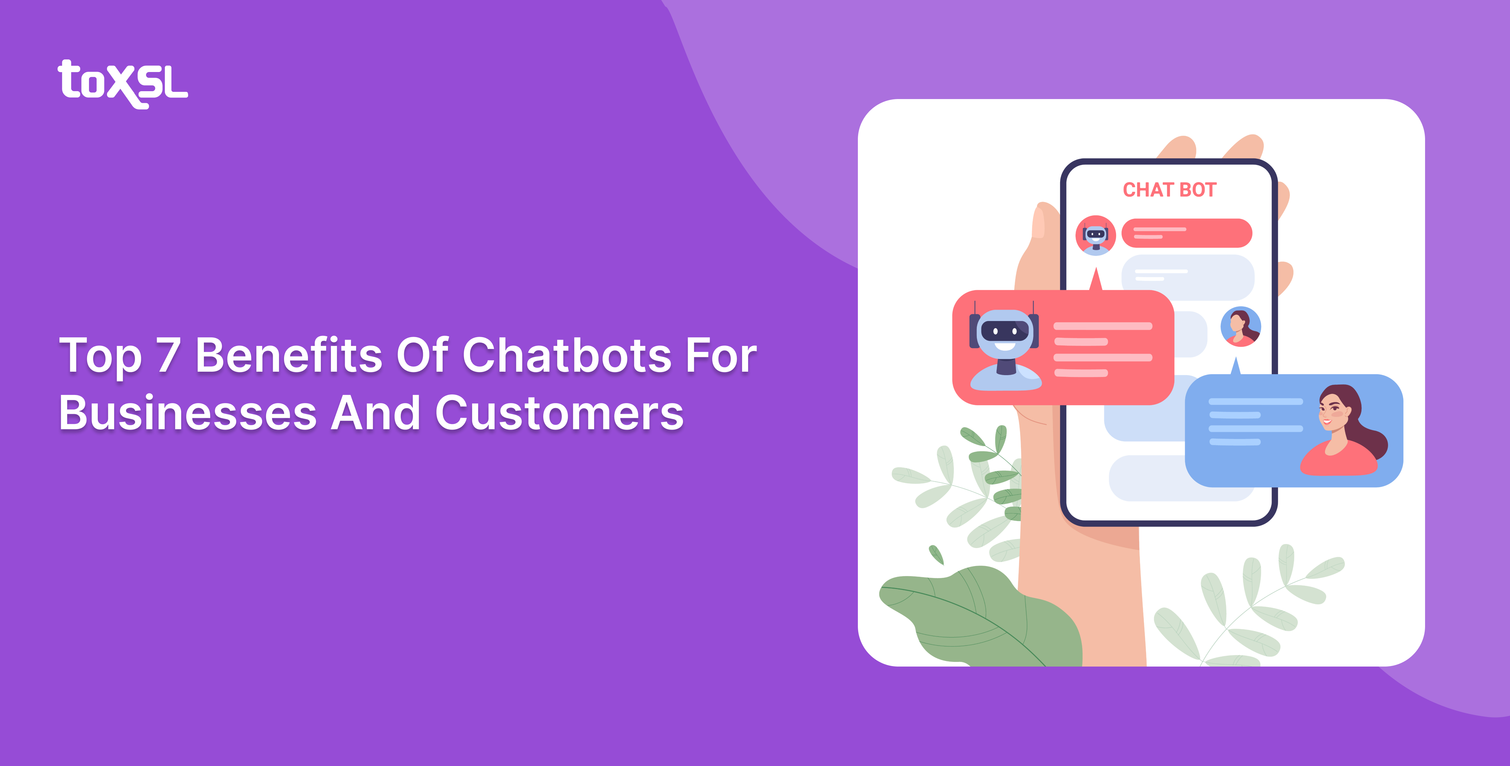 Top 7 Benefits Of Chatbot For Business And Customers