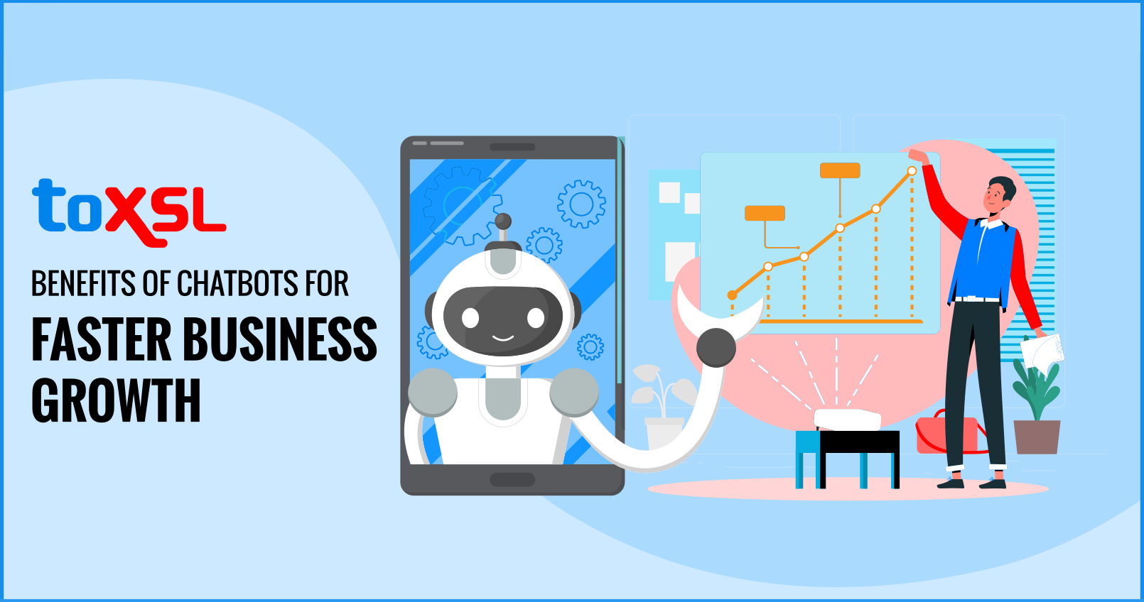 BENEFITS OF CHATBOTS FOR FASTER BUSINESS GROWTH