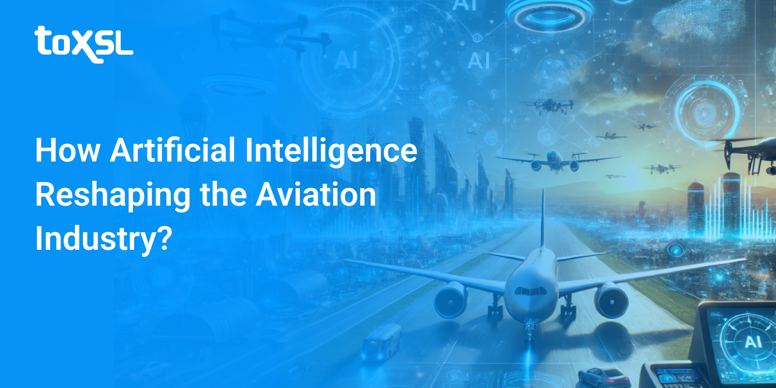 How Artificial Intelligence Reshaping the Aviation Industry?