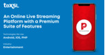 An Online Live Streaming Platform with a Premium Suite of Features