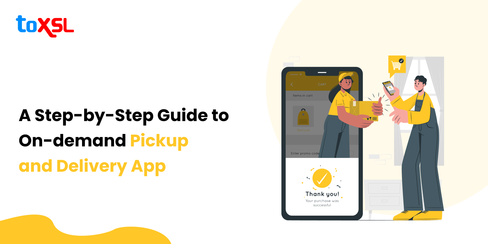 A Step-by-Step Guide to On-demand Pickup and Delivery App