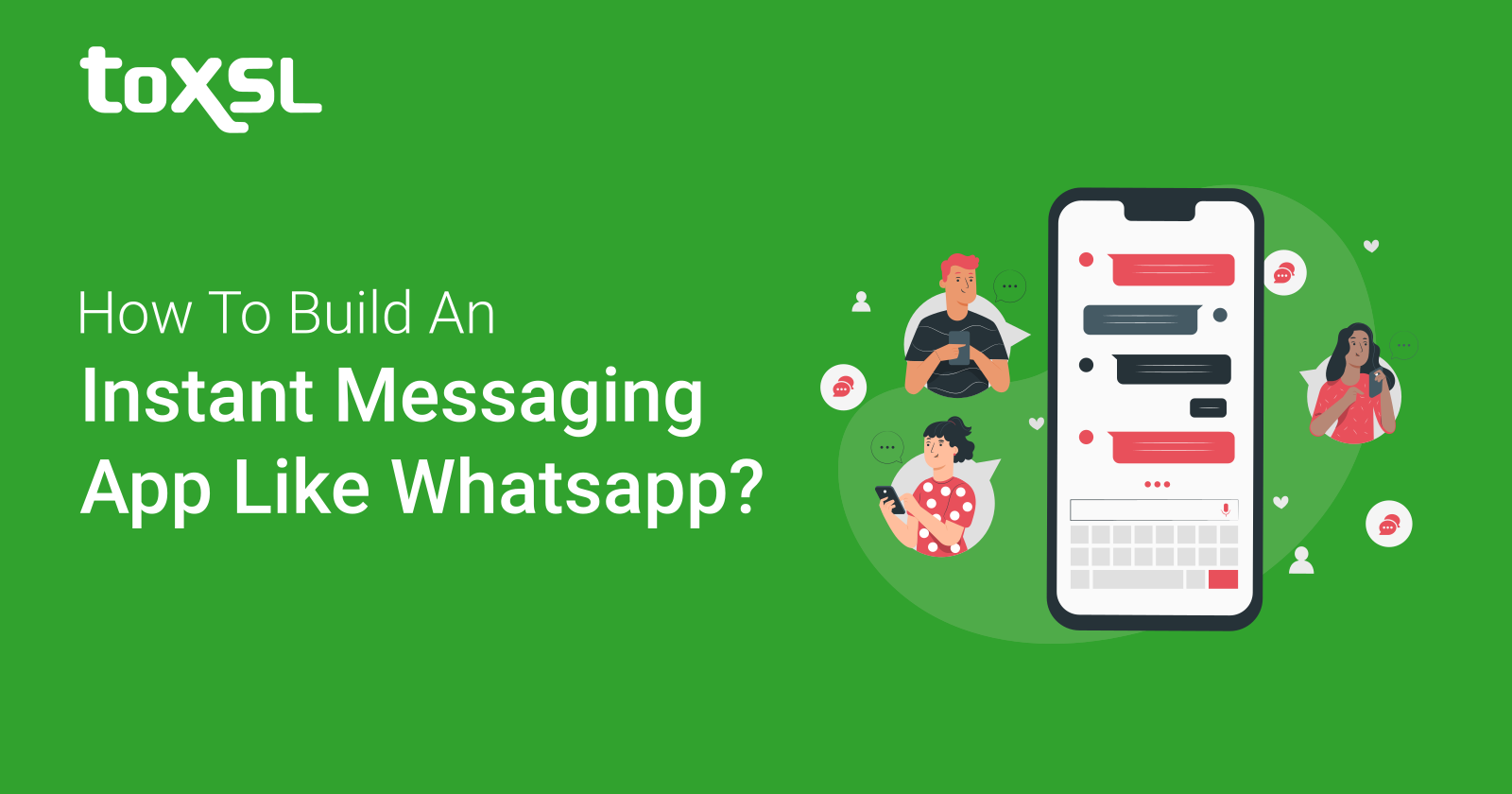 How To Build An Instant Messaging App Like Whatsapp?