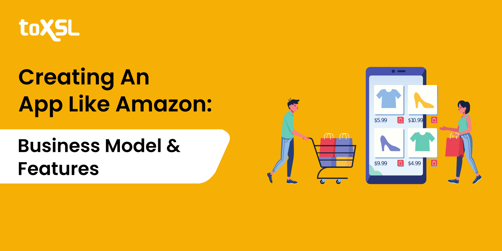 Business Model and Features To Create Your E-commerce App like Amazon
