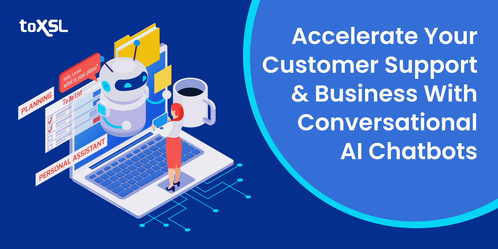 Accelerate Your Customer Support And Business With Conversational AI Chatbots
