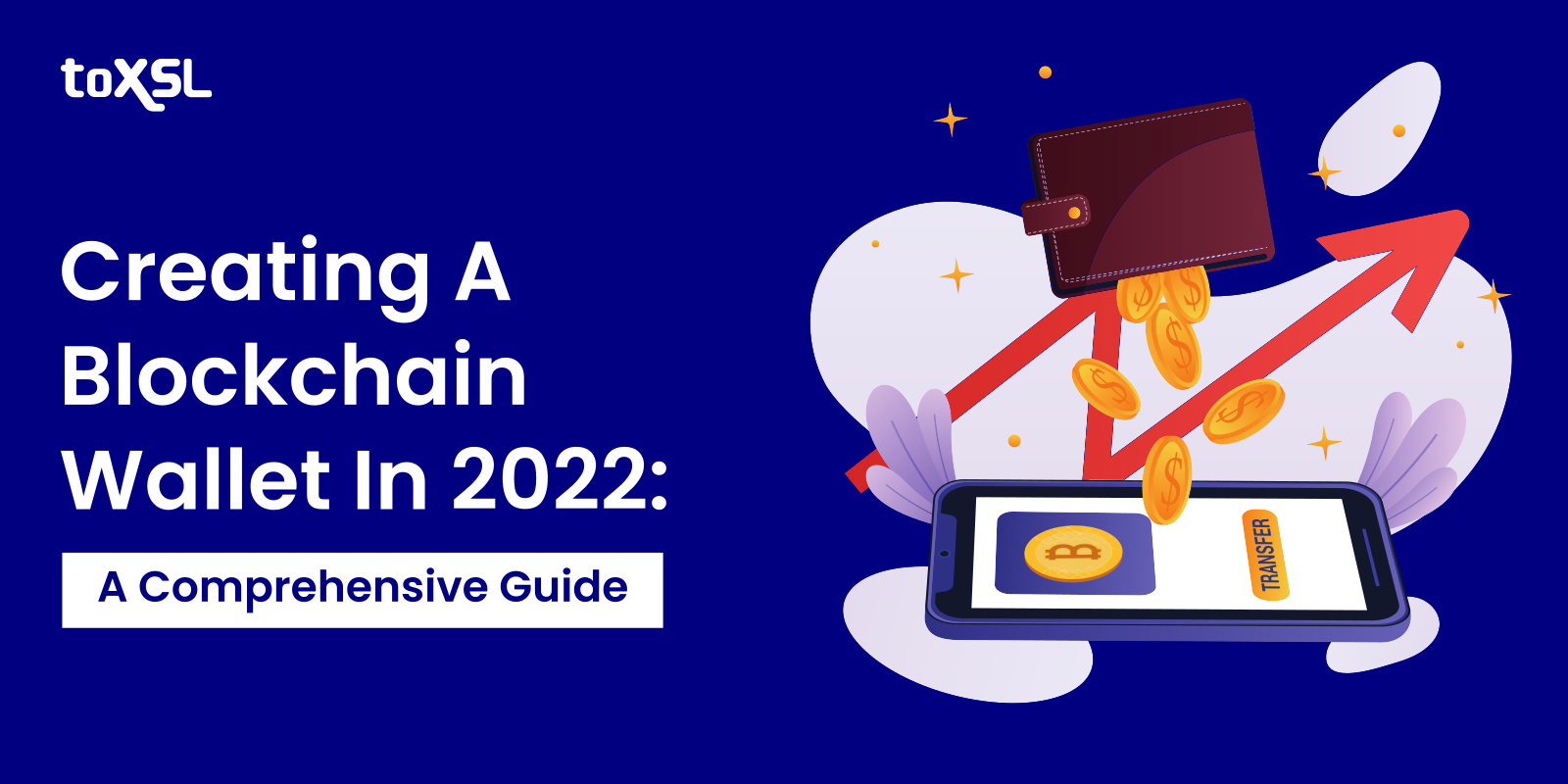 Creating A Blockchain Wallet In 2022: A Comprehensive Guide