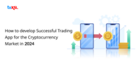 How to develop Successful Trading App for the Cryptocurrency Market in 2024