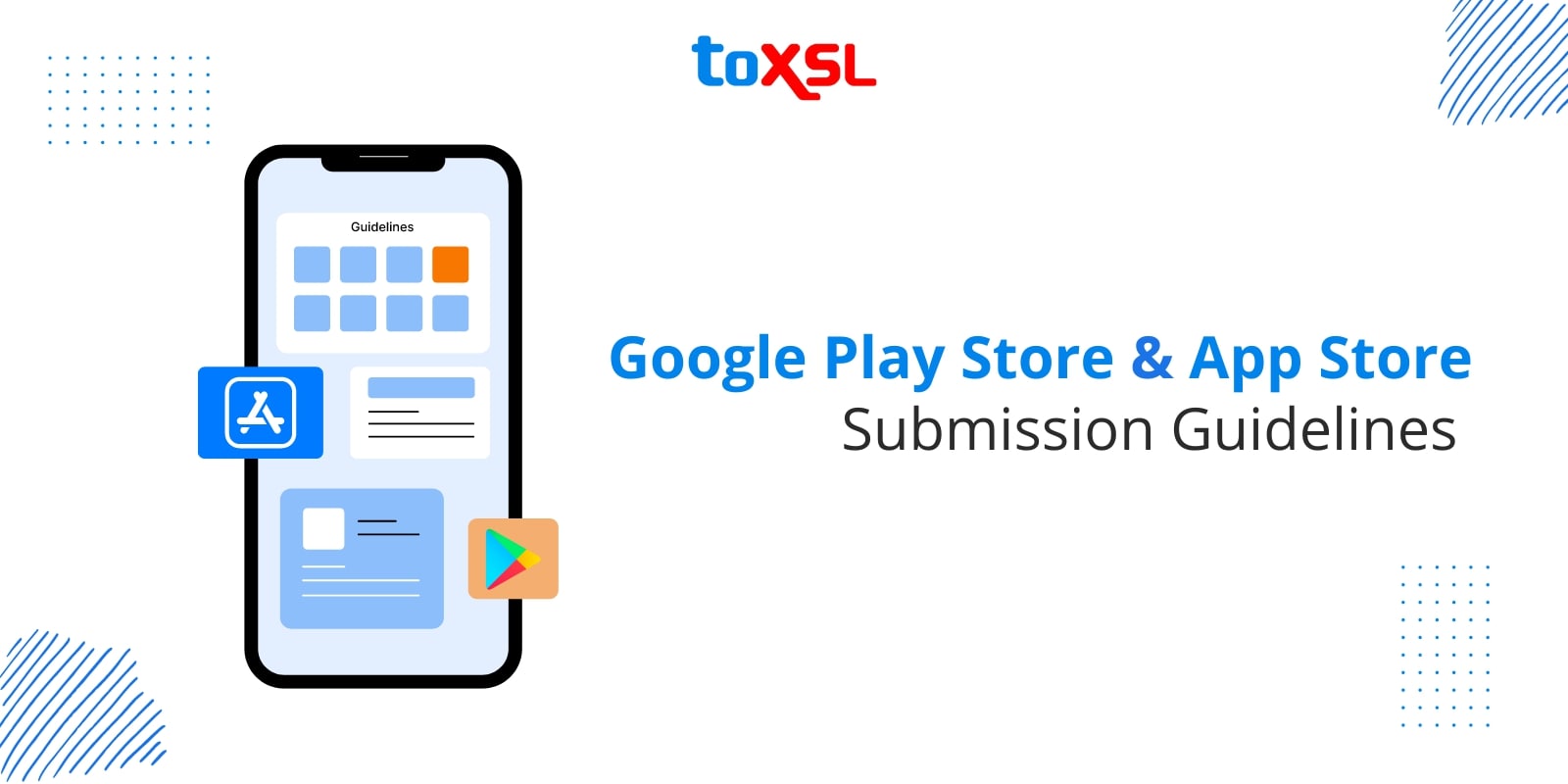 Google Play Store And App Store Submission Guidelines: Complete Guide In 2022