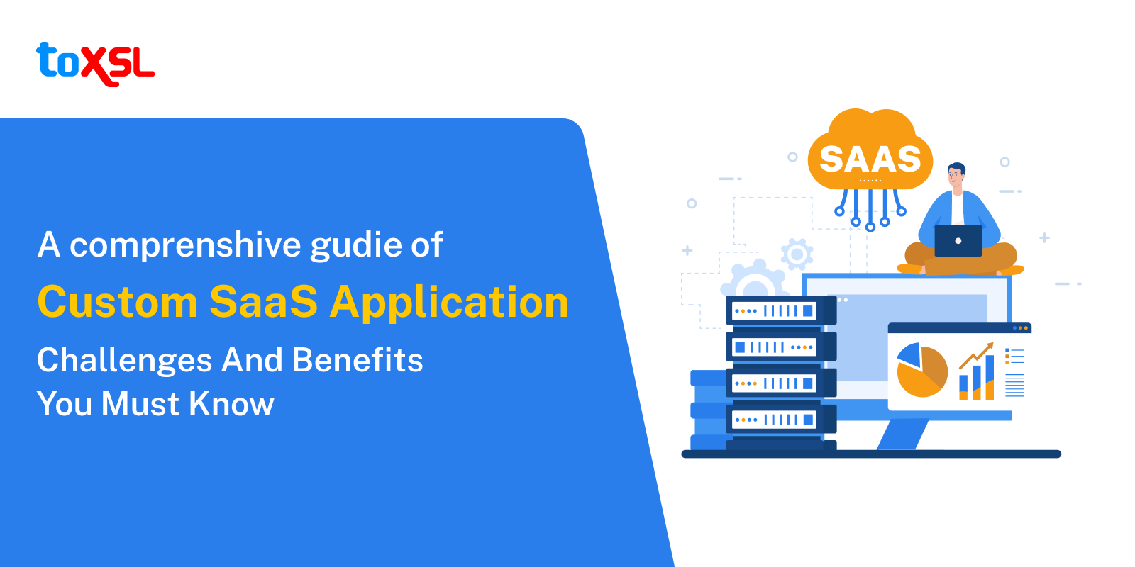 A Comprehensive Guide Of Custom SaaS Application: Challenges And Benefits You Must Know
