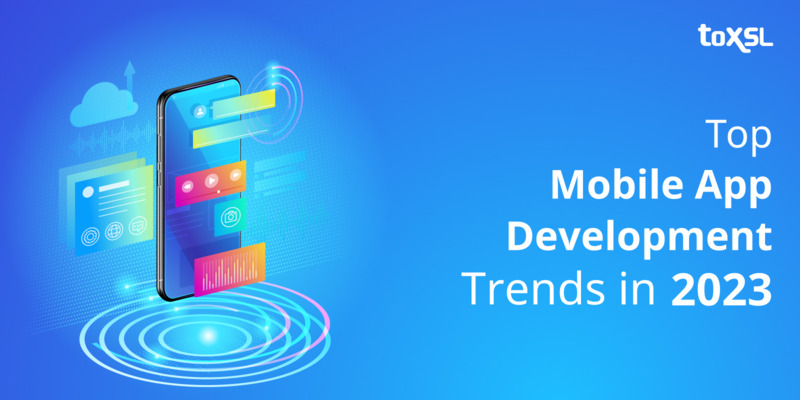 Top Mobile App Development Trends In 2023