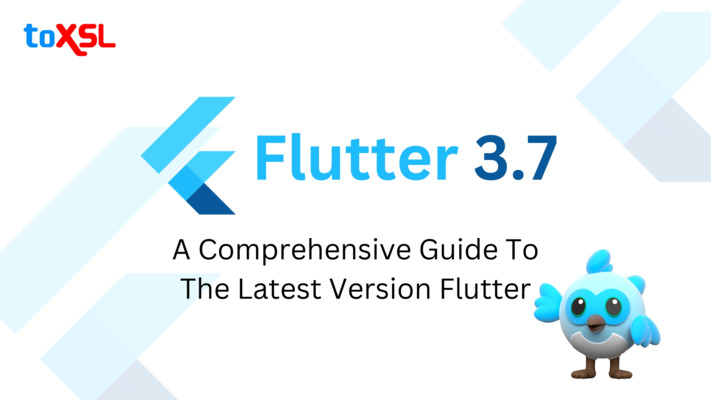 Flutter 3.7: A Comprehensive Guide To The Latest Version Flutter