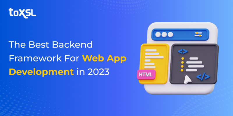 The Best Backend Framework For Web App Development In 2023