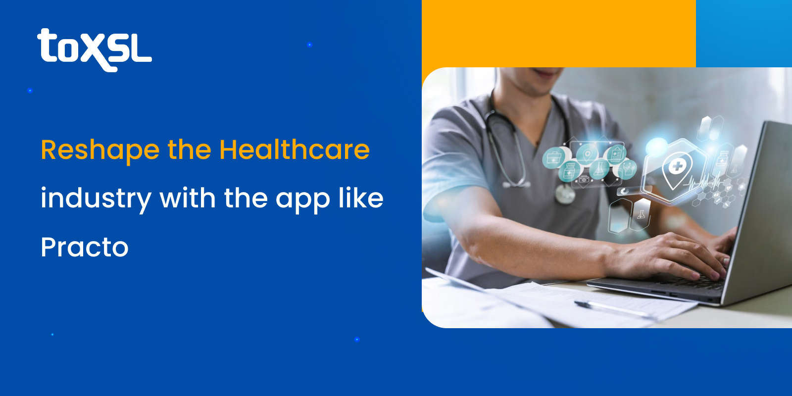 Reshape The Healthcare Industry with The App Like Practo