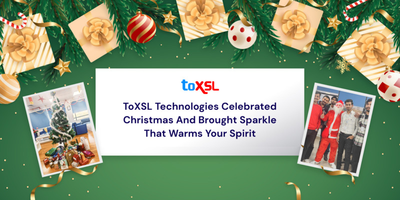 ToXSL Technologies Celebrated Christmas and Brought Sparkle to Warm Your Spirit