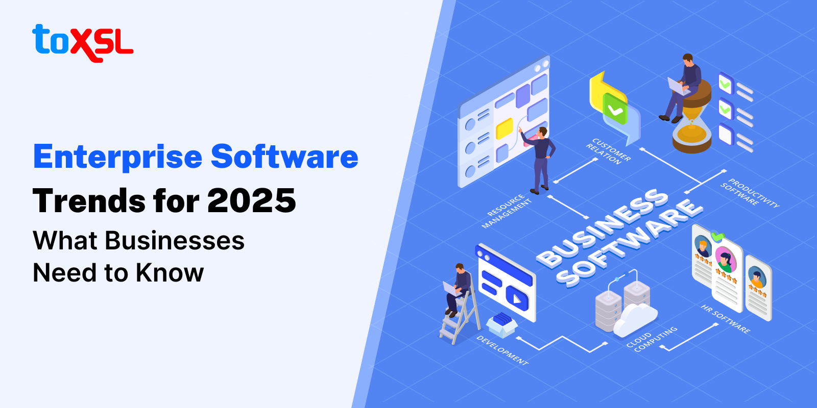 Enterprise Software Trends for 2025: What Businesses Need to Know