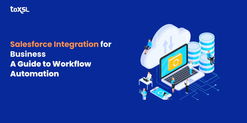 Salesforce Integration for Business: A Guide to Workflow Automation