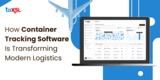 How Container Tracking Software Is Transforming Modern Logistics