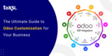 The Ultimate Guide to Odoo Customization for Your Business