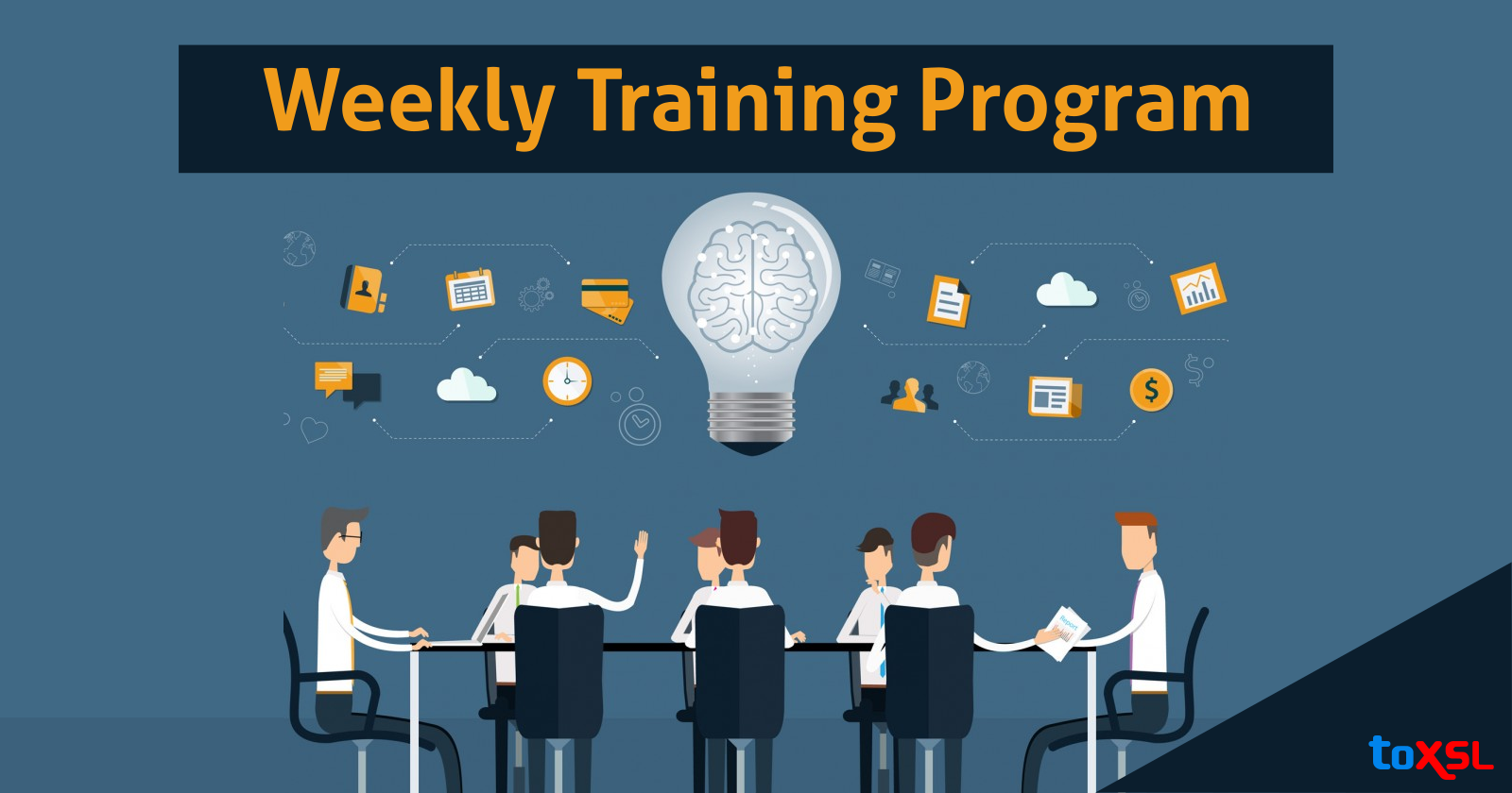 Why ToXSL has Weekly Training Program?