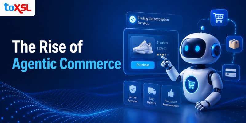 The Rise of Agentic Commerce: What It Is and Why It Matter