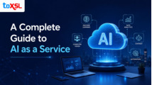 A Complete Guide to AI as a Service (AIaaS): Benefits, Use Cases, and Business Applications