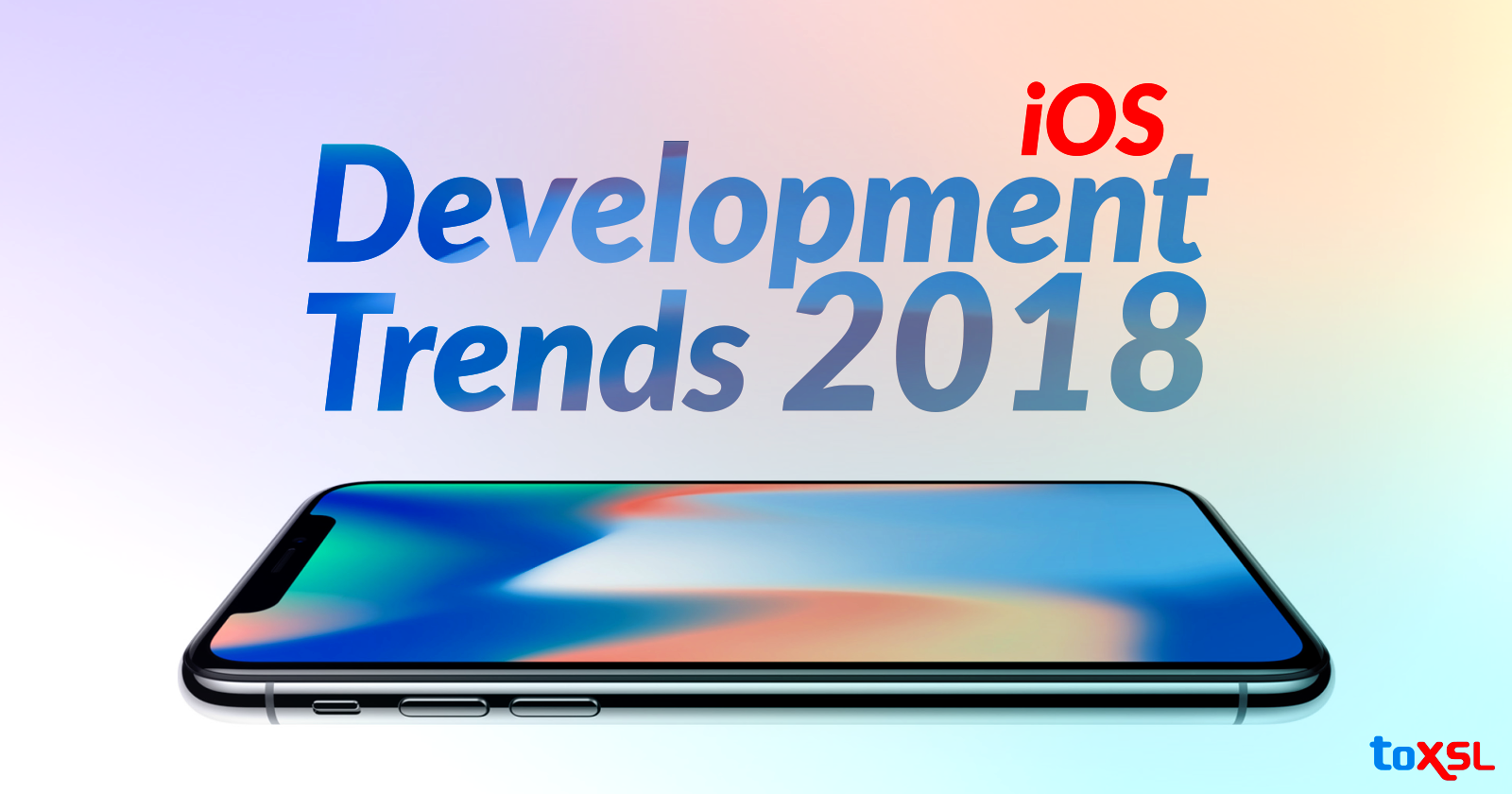 iOS App Development Trends to Watch Out in 2018 and Beyond