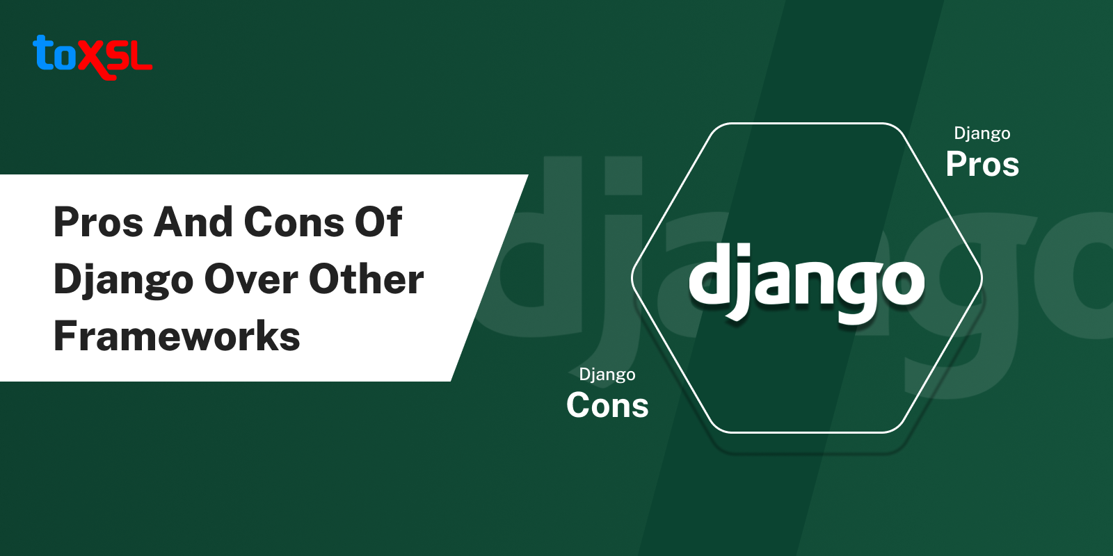 Pros and Cons of Django Over Other Frameworks